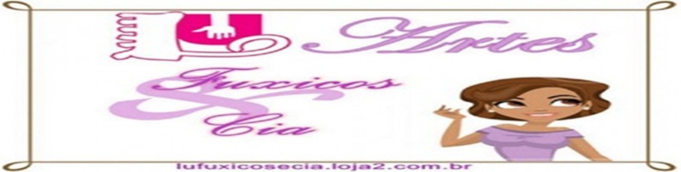 Lu artes fuxicos e cia